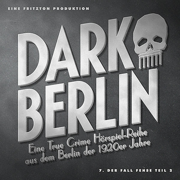 Dark Berlin - 107 - Dark Berlin - Eine True Crime Hörspiel-Reihe aus dem Berlin der 1920er Jahre - 7. Fall, Johanna Magdalena Schmidt