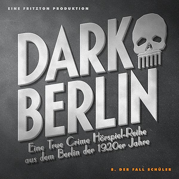 Dark Berlin - 108 - Dark Berlin - Eine True Crime Hörspiel-Reihe aus dem Berlin der 1920er Jahre - 8. Fall, Johanna Magdalena Schmidt