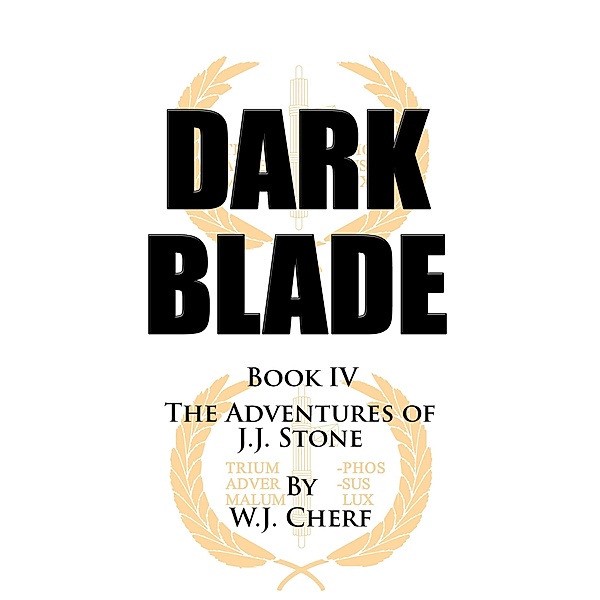 Dark Blade (The Adventures of J.J. Stone, #4) / The Adventures of J.J. Stone, W. J. Cherf