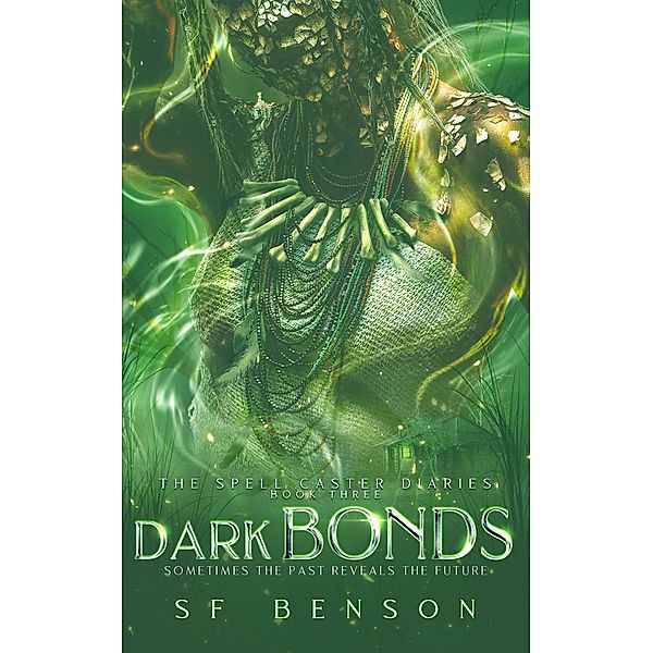 Dark Bonds (The Spell Caster Diaries, #3) / The Spell Caster Diaries, Sf Benson