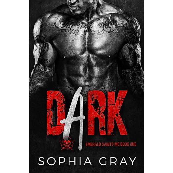 Dark (Book 1) / Emerald Saints MC, Sophia Gray