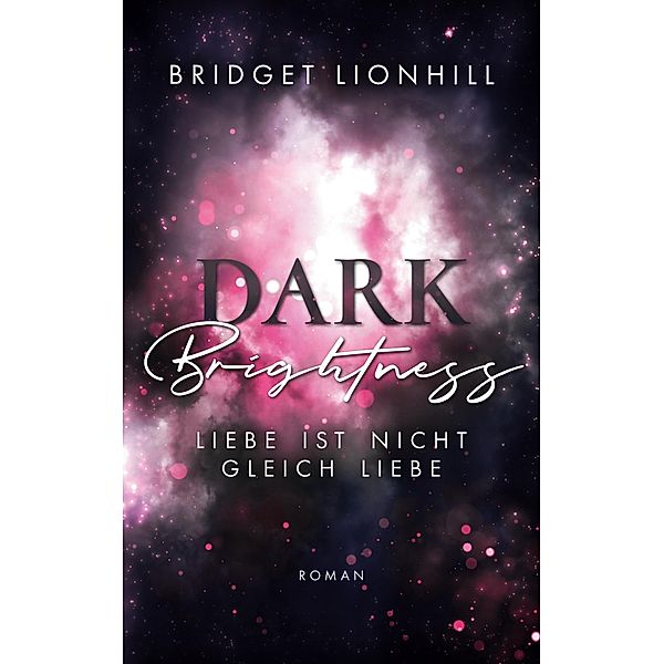 Dark Brightness / Dark Brightness Bd.2, Bridget Lionhill