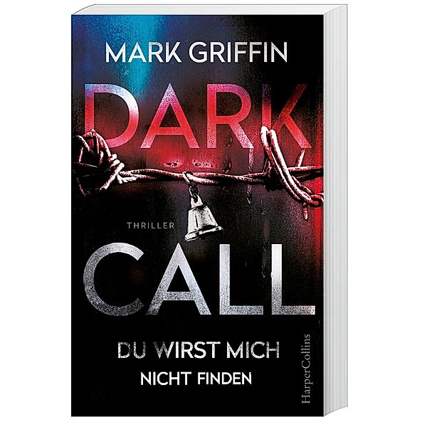 Dark Call - Du wirst mich nicht finden / Holly Wakefield Bd.1, Mark Griffin