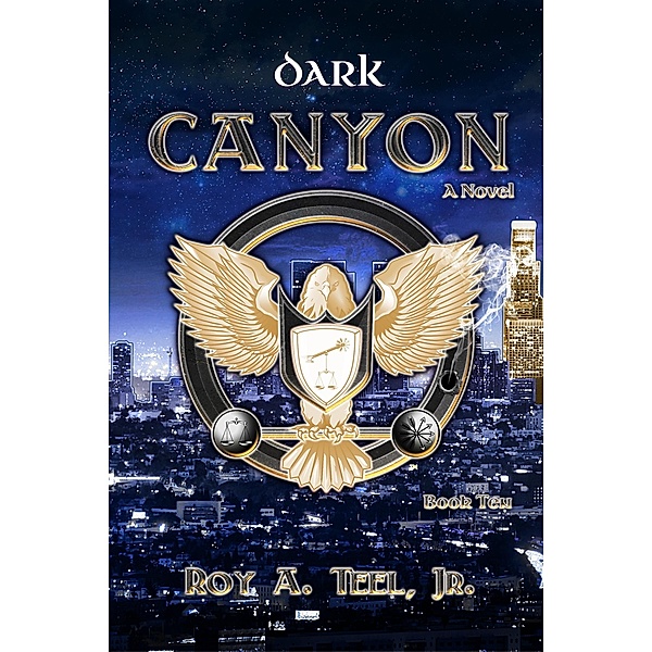 Dark Canyon: The Iron Eagle Series Book Ten, Jr. Roy A. Teel