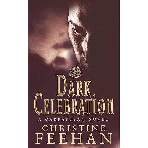 Dark Celebration / Dark Carpathian Bd.17, Christine Feehan