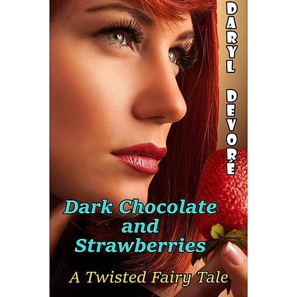 Dark Chocolate and Strawberries, Daryl Devore