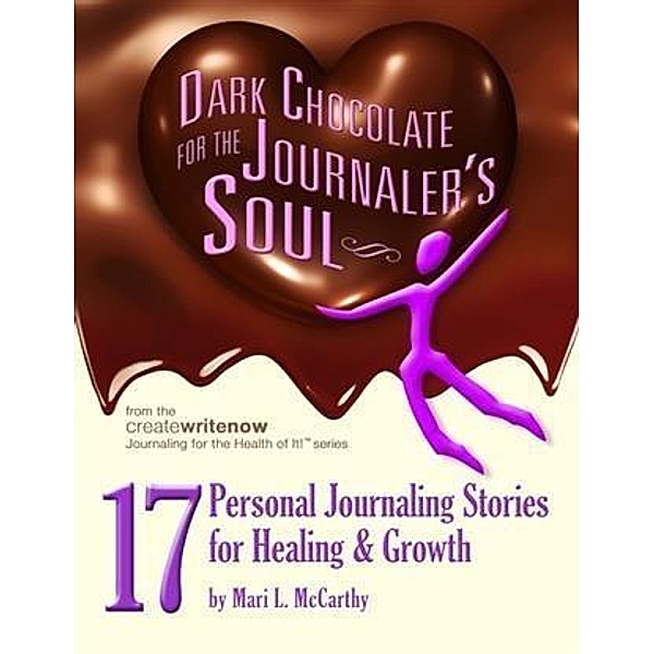 Dark Chocolate for the Journaler's Soul, Mari L. McCarthy