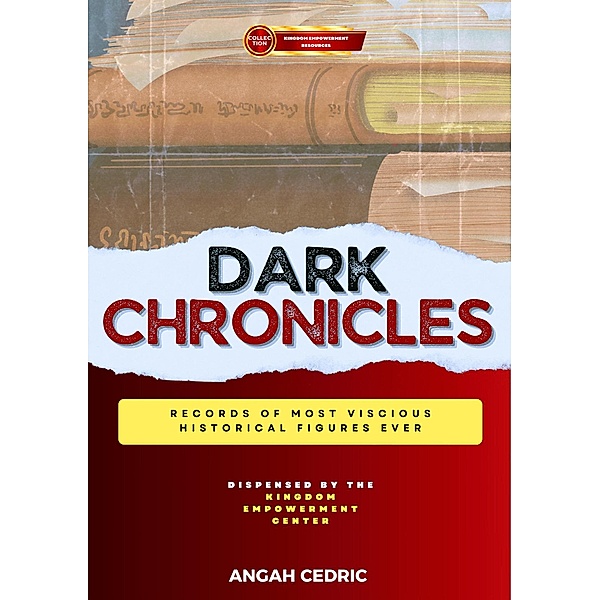 Dark Chronicles (Kingdom Empowerment Resources) / Kingdom Empowerment Resources, Angah Cedric