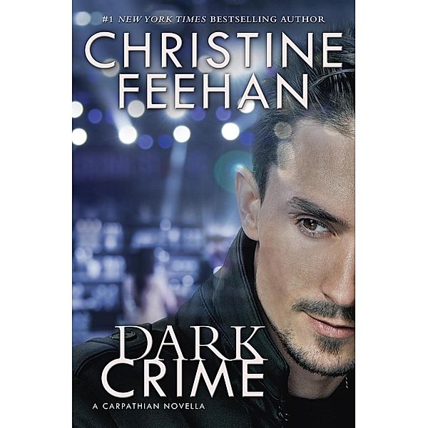 Dark Crime / A Carpathian Novel Bd.27, Christine Feehan