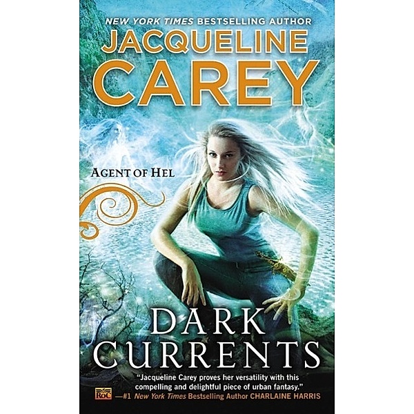 Dark Currents / Agent of Hel Bd.1, Jacqueline Carey