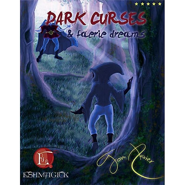 Dark Curses and Faerie Dreams / Tom Xavier, Tom Xavier