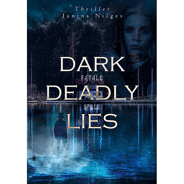 Dark Deadly Lies, Janina Nilges