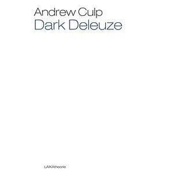 Dark Deleuze, Andrew Culp