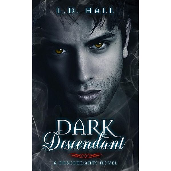 Dark Descendant (Descendants, #3), L. D. Hall