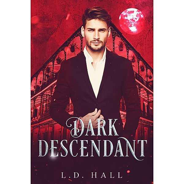 Dark Descendant (Descendants, #3) / Descendants, L. D. Hall