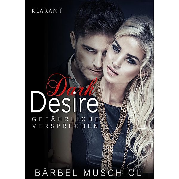 Dark Desire - Gefährliche Versprechen. Erotischer Roman / Dark Desire Bd.2, Bärbel Muschiol
