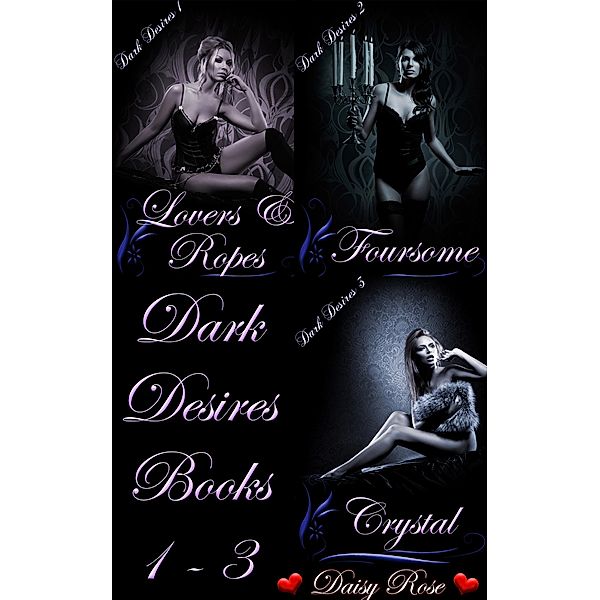 Dark Desires 1 - 3 / Dark Desires, Daisy Rose