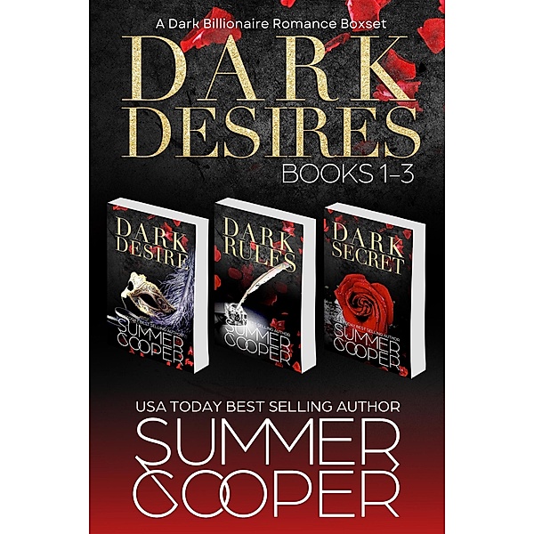 Dark Desires: Books 1-3 (A Dark Billionaire Romance Boxset), Summer Cooper