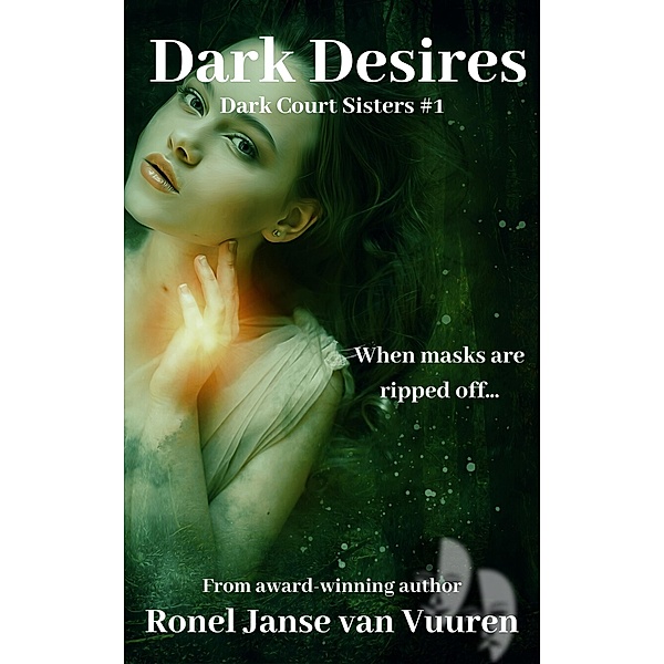 Dark Desires (Dark Court Sisters, #1) / Dark Court Sisters, Ronel Janse van Vuuren