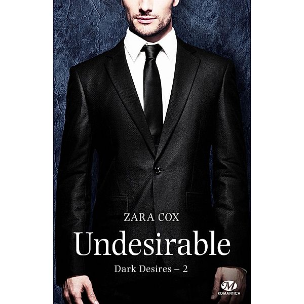 Dark Desires, T2 : Undesirable / Dark Desires Bd.2, Zara Cox