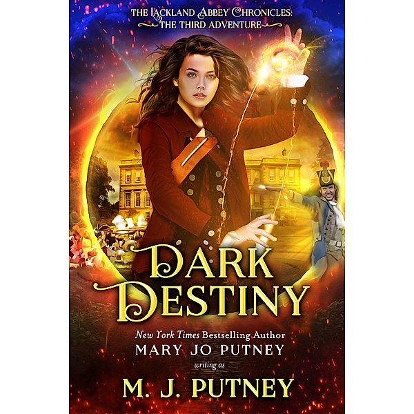 Dark Destiny (The Lackland Abbey Chronicles, #3) / The Lackland Abbey Chronicles, M. J. Putney, MARY JO PUTNEY
