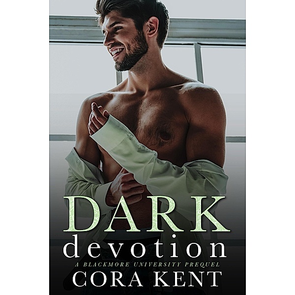 Dark Devotion: A Blackmore University Prequel, Cora Kent