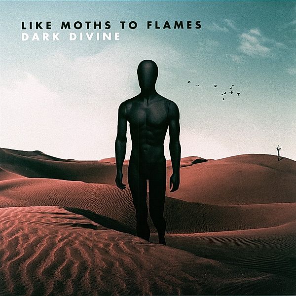 Dark Divine (Vinyl), Like Moths To Flames