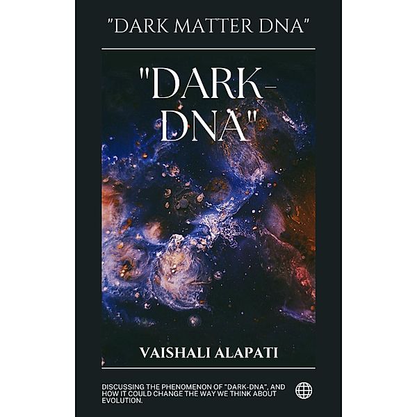 Dark-DNA (Evolution Unraveled, #3) / Evolution Unraveled, Vaishali Alapati