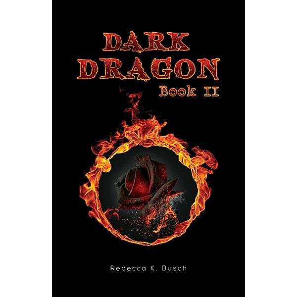 Dark Dragon / Austin Macauley Publishers, Rebecca K. Busch