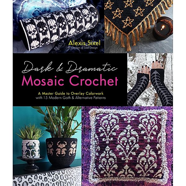 Dark & Dramatic Mosaic Crochet, Alexis Sixel