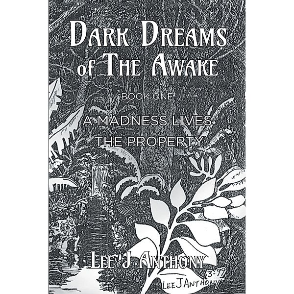 Dark Dreams of the Awake / Newman Springs Publishing, Inc., Lee J Anthony