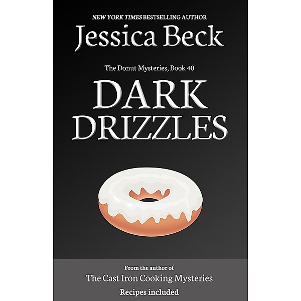 Dark Drizzles (The Donut Mysteries, #40) / The Donut Mysteries, Jessica Beck
