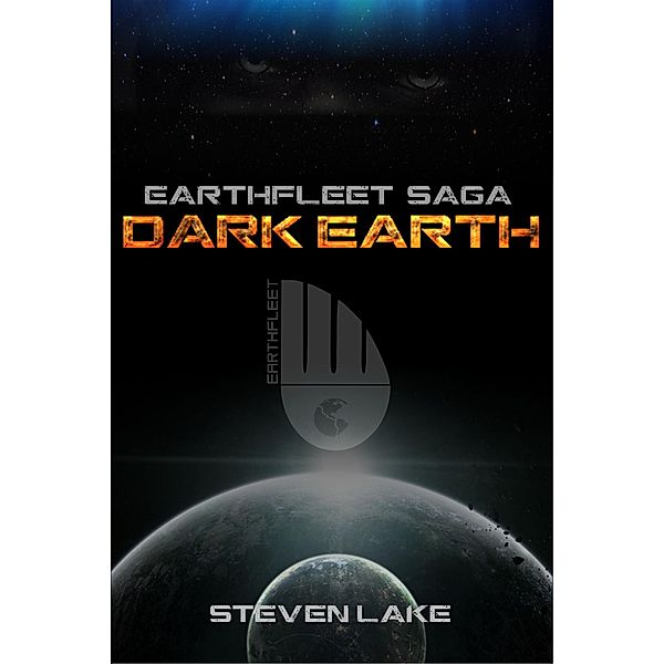 Dark Earth (Earthfleet Extended Universe, #2) / Earthfleet Extended Universe, Steven Lake