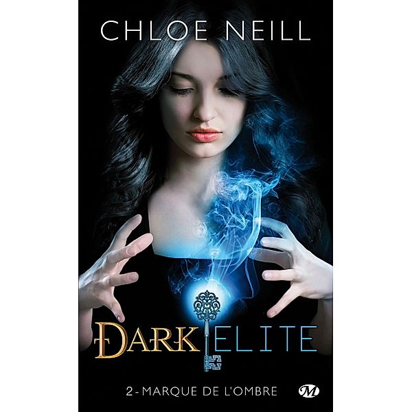 Dark Elite, T2 : Marque de l'ombre / Dark Elite Bd.2, Chloe Neill