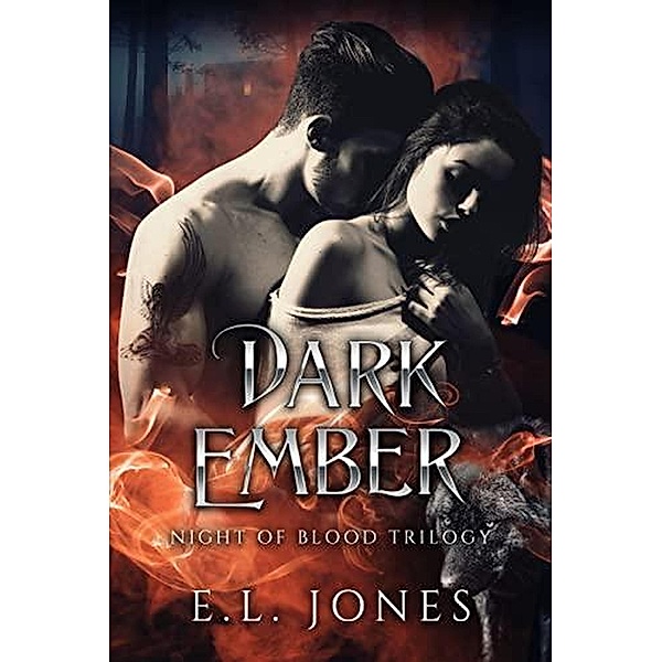 Dark Ember (Night of Blood, #3) / Night of Blood, E. L. Jones
