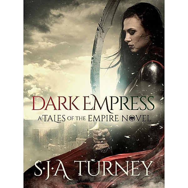 Dark Empress / Tales of the Empire Bd.3, S. J. A. Turney
