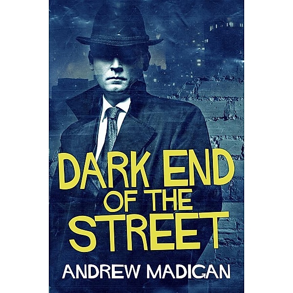 Dark End Of The Street, Andrew Madigan