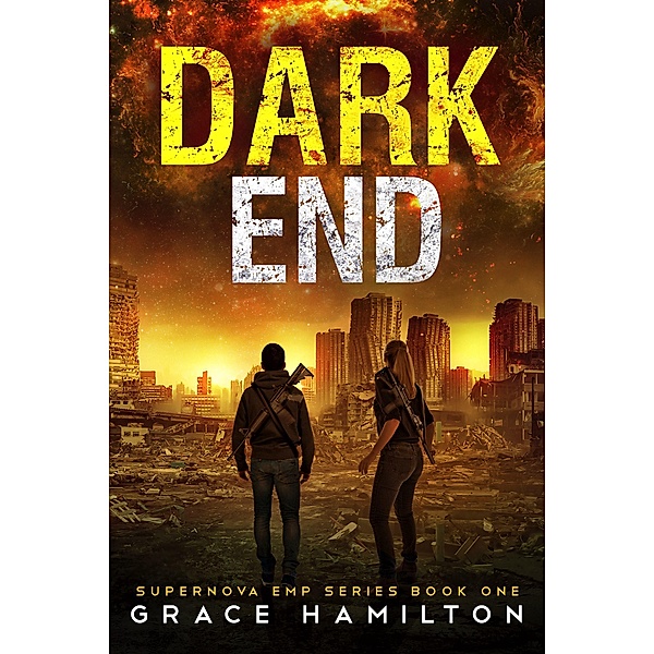 Dark End (Supernova EMP, #1) / Supernova EMP, Grace Hamilton