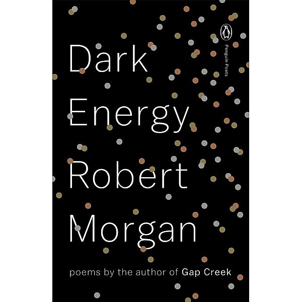 Dark Energy / Penguin Poets, Robert Morgan