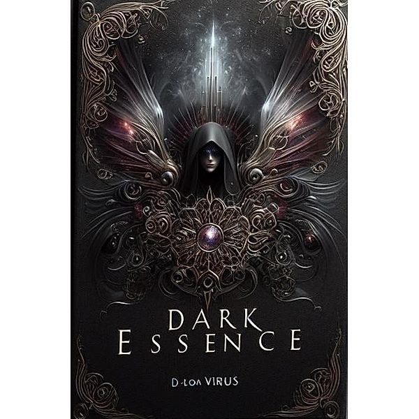 Dark Essence (Dark Symphony, #7) / Dark Symphony, D-loa Virus