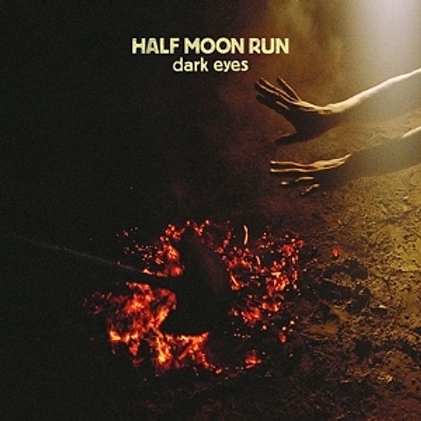 Dark Eyes, Half Moon Run