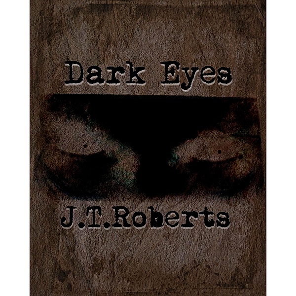 Dark Eyes / J.T. Roberts, J. T. Roberts