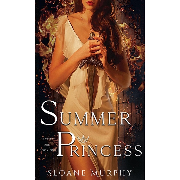 Dark Fae: Summer Princess (Dark Fae, #1), Sloane Murphy