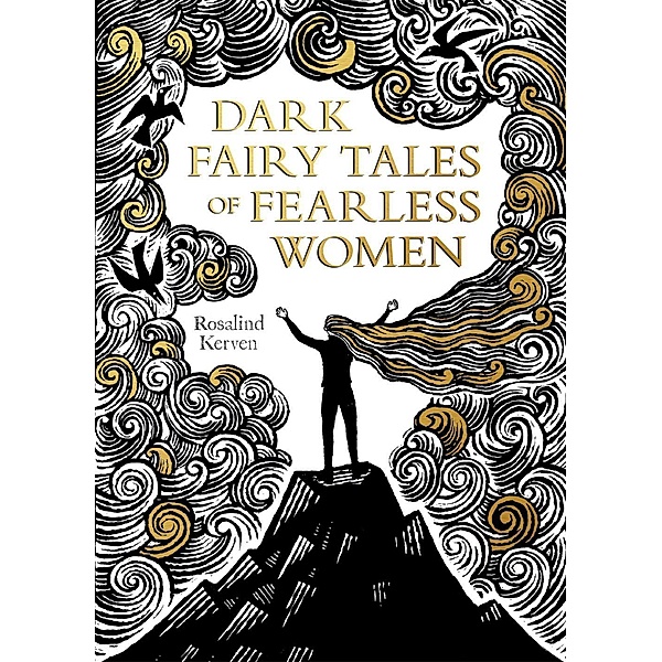 Dark Fairy Tales of Fearless Women, Rosalind Kerven