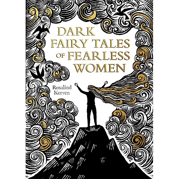 Dark Fairy Tales of Fearless Women, Rosalind Kerven
