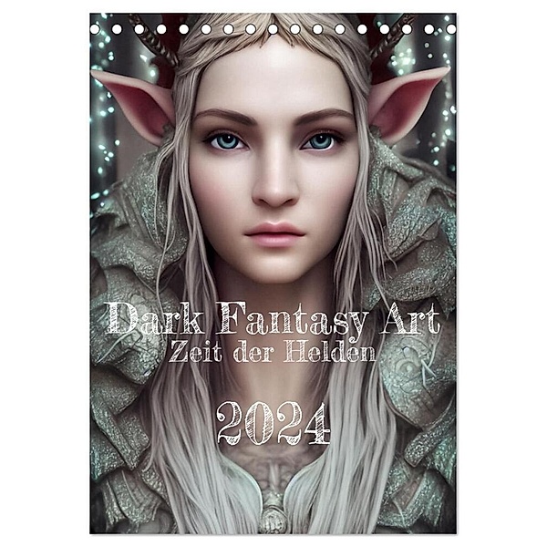 Dark Fantasy Art - Zeit der Helden (Tischkalender 2024 DIN A5 hoch), CALVENDO Monatskalender, Markus Gann