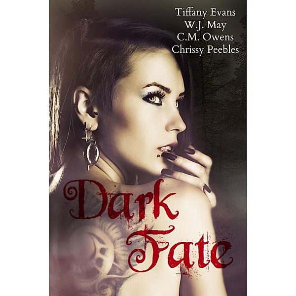 Dark Fate, W. J. May, Tiffany Evans, C. M. Owens, Chrissy Peebles