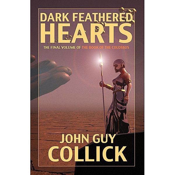 Dark Feathered Hearts / John Guy Collick, John Guy Collick