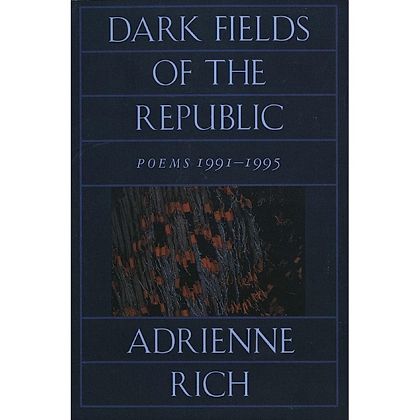 Dark Fields of the Republic: Poems 1991-1995, Adrienne Rich
