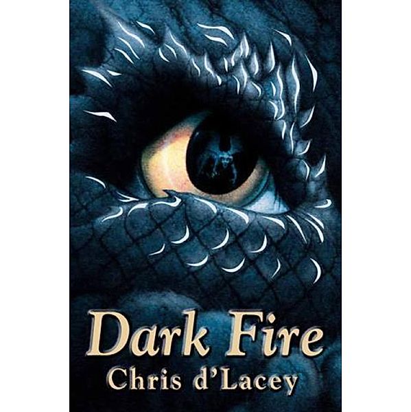 Dark Fire / The Last Dragon Chronicles Bd.5, Chris D'Lacey